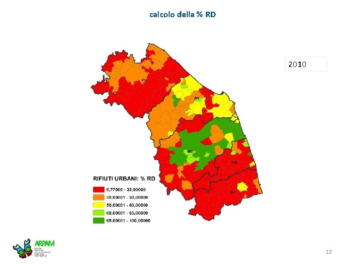 calcolo della % RD 2010 04/08/2016 Presentazione rapporto rifiuti Regione Marche 12 