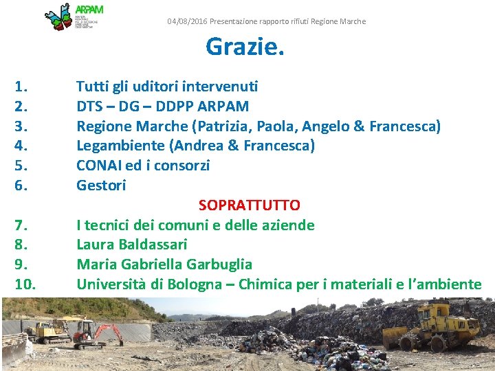 04/08/2016 Presentazione rapporto rifiuti Regione Marche Grazie. 1. 2. 3. 4. 5. 6. 7.