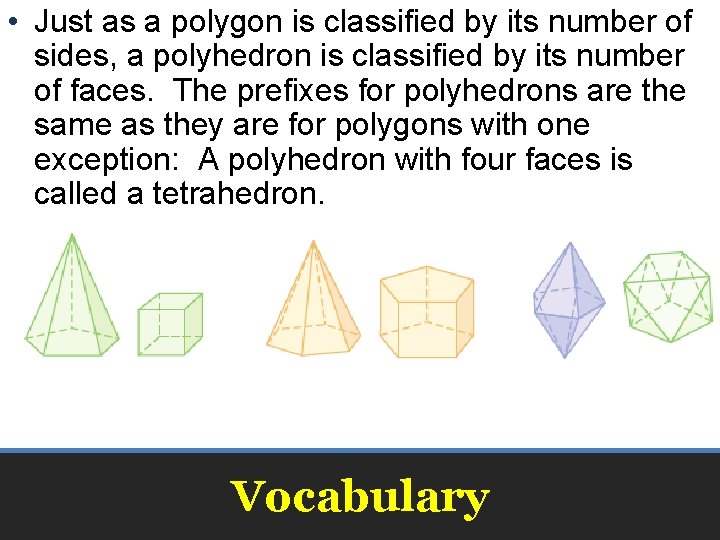  • Just as a polygon is classified by its number of sides, a