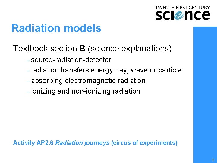 Radiation models Textbook section B (science explanations) – source-radiation-detector – radiation transfers energy: ray, Radiation models Textbook section B (science explanations) – source-radiation-detector – radiation transfers energy: ray,