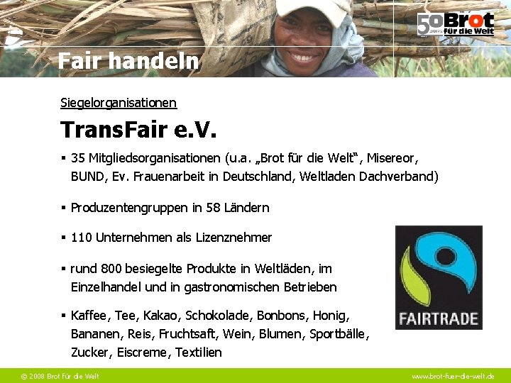 Fair handeln Siegelorganisationen Trans. Fair e. V. § 35 Mitgliedsorganisationen (u. a. „Brot für