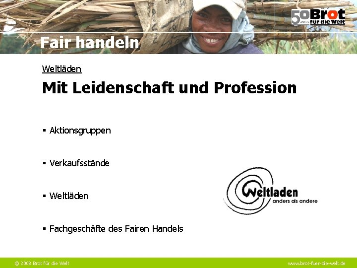 Fair handeln Weltläden Mit Leidenschaft und Profession § Aktionsgruppen § Verkaufsstände § Weltläden §