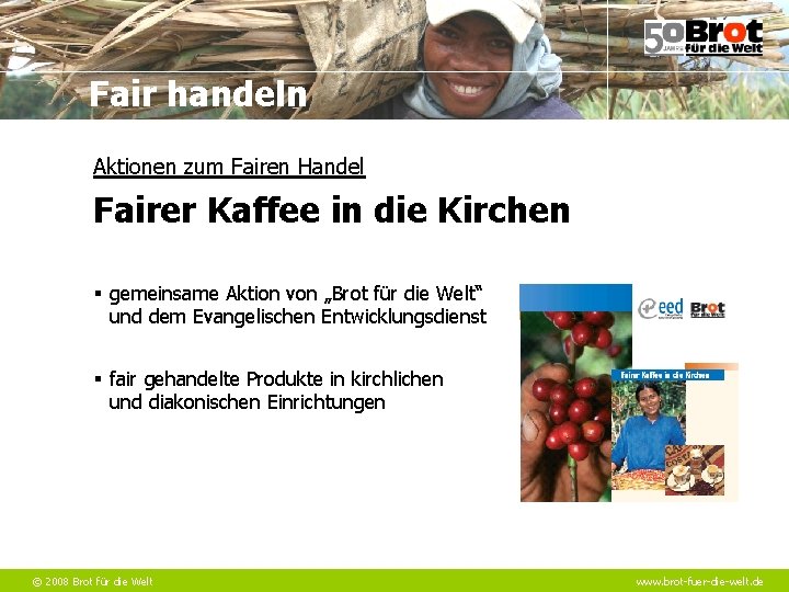 Fair handeln Aktionen zum Fairen Handel Fairer Kaffee in die Kirchen § gemeinsame Aktion