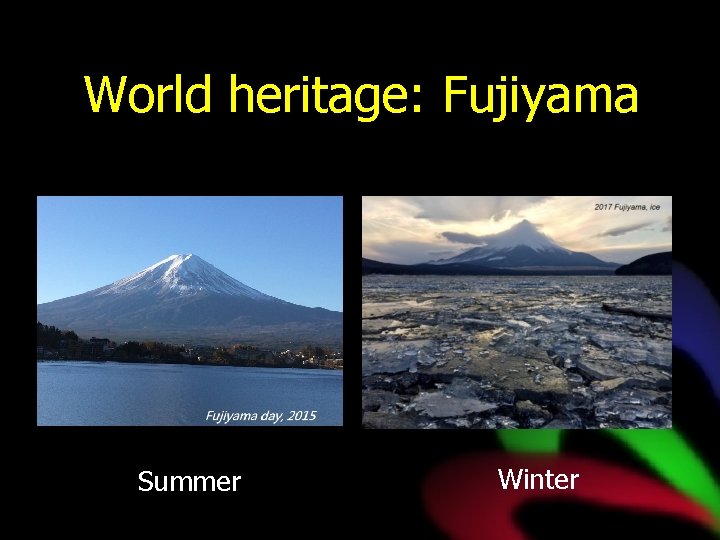 World heritage: Fujiyama Summer Winter 