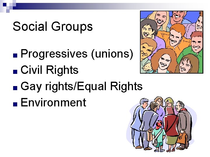 Social Groups ■ Progressives ■ Civil (unions) Rights ■ Gay rights/Equal Rights ■ Environment