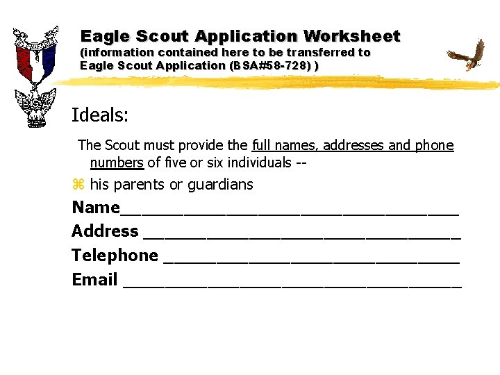 Eagle Scout Application Worksheet (information contained here to be transferred to Eagle Scout Application