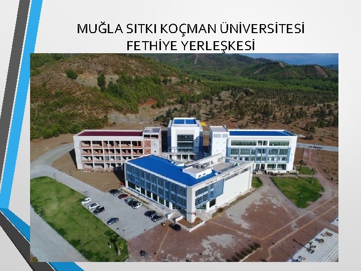 MUĞLA SITKI KOÇMAN ÜNİVERSİTESİ FETHİYE YERLEŞKESİ 