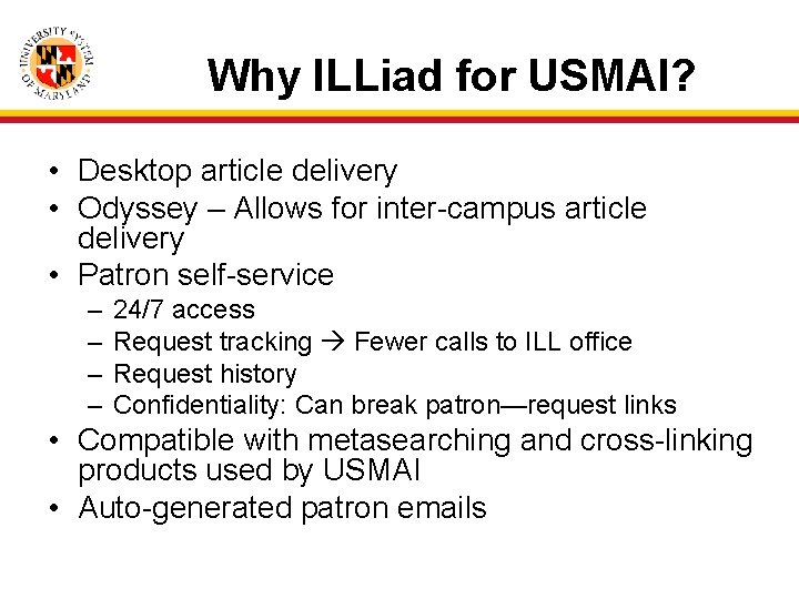 Why ILLiad for USMAI? • Desktop article delivery • Odyssey – Allows for inter-campus