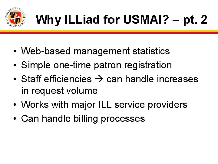 Why ILLiad for USMAI? – pt. 2 • Web-based management statistics • Simple one-time