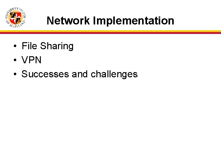 Network Implementation • File Sharing • VPN • Successes and challenges 