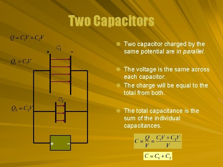 Two Capacitors ] Two capacitor charged by the C 1 + - same potential