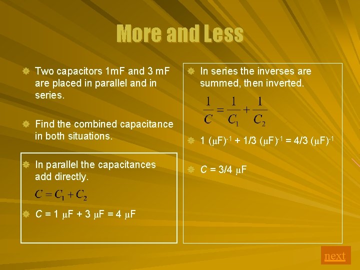 More and Less ] Two capacitors 1 m. F and 3 m. F are