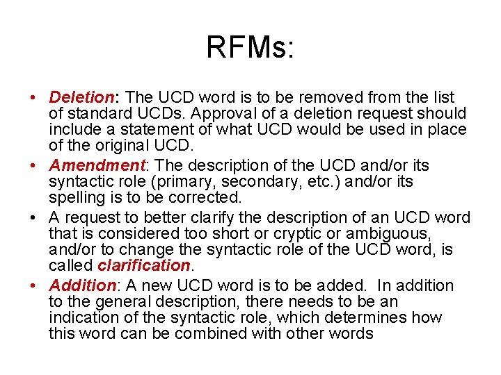 RFMs: • Deletion: The UCD word is to be removed from the list of