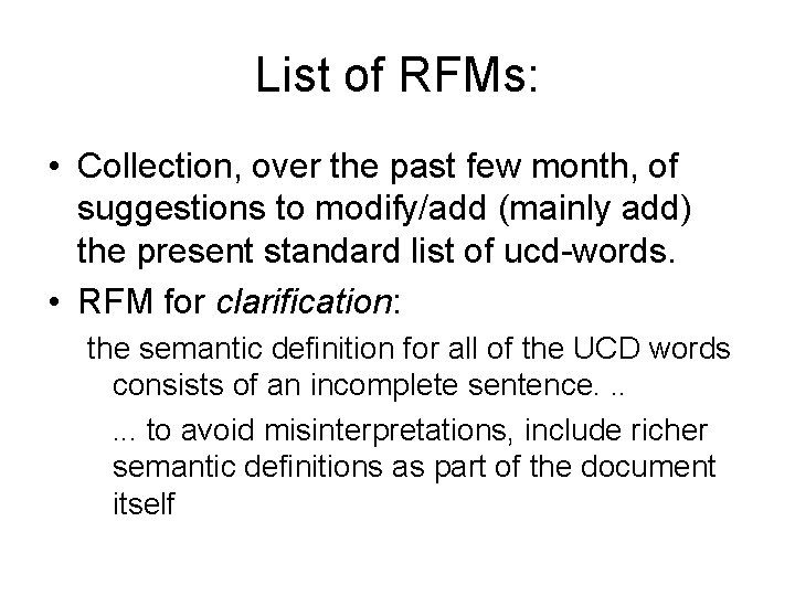 List of RFMs: • Collection, over the past few month, of suggestions to modify/add