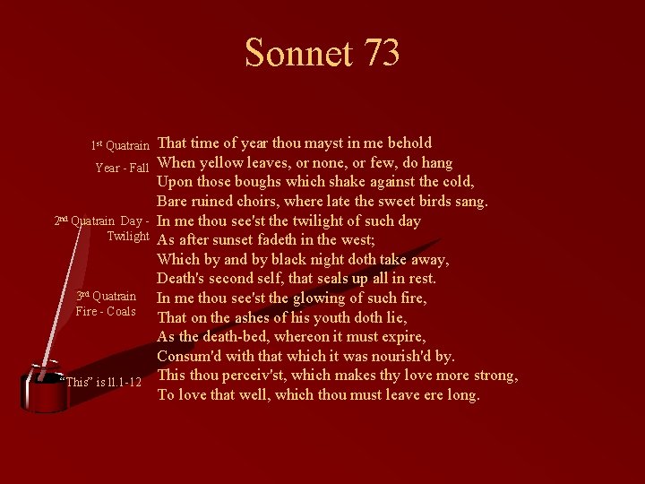 Sonnet 73 1 st Quatrain Year - Fall 2 nd Quatrain Day Twilight 3