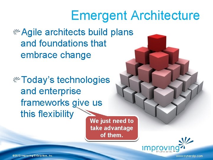 Emergent Architecture Agile architects build plans and foundations that embrace change Today’s technologies and