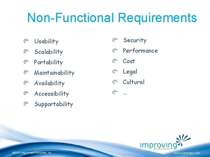 Non-Functional Requirements Usability Security Scalability Performance Portability Cost Maintainability Legal Availability Cultural Accessibility .