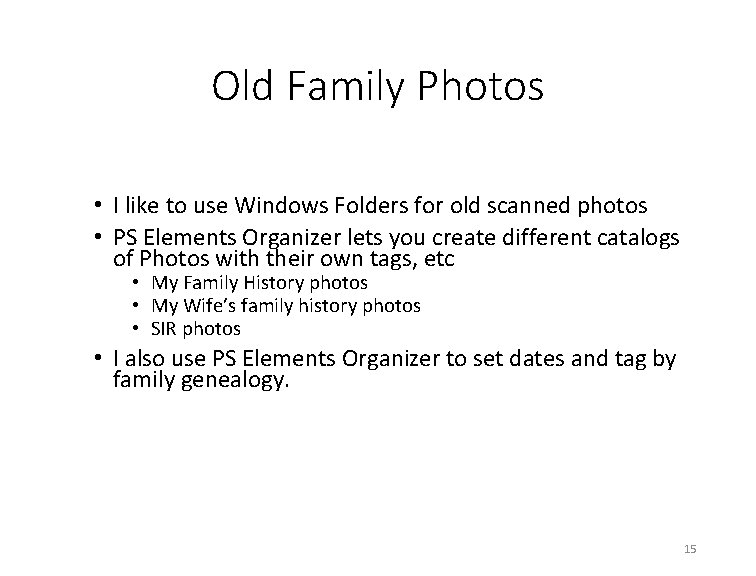 Old Family Photos • I like to use Windows Folders for old scanned photos