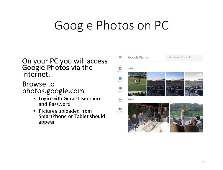 Google Photos on PC On your PC you will access Google Photos via the