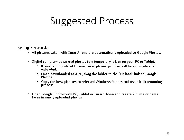 Suggested Process Going Forward: • All pictures taken with Smart. Phone are automatically uploaded