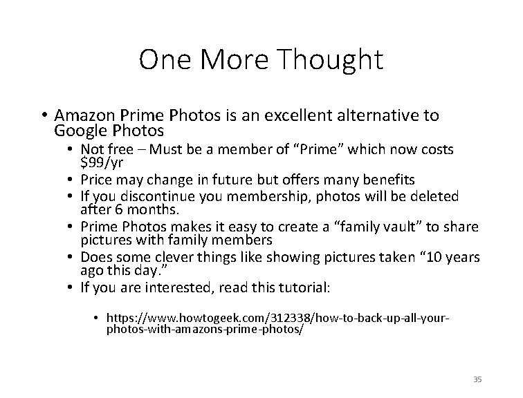 One More Thought • Amazon Prime Photos is an excellent alternative to Google Photos