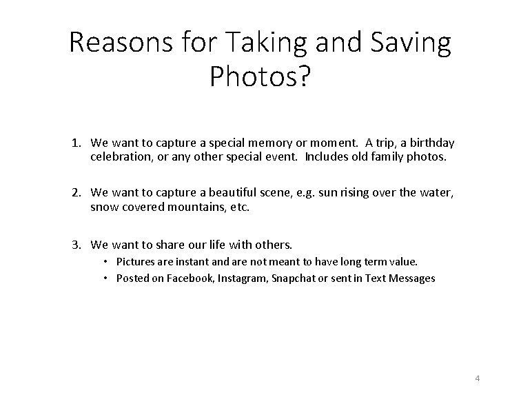 Reasons for Taking and Saving Photos? 1. We want to capture a special memory