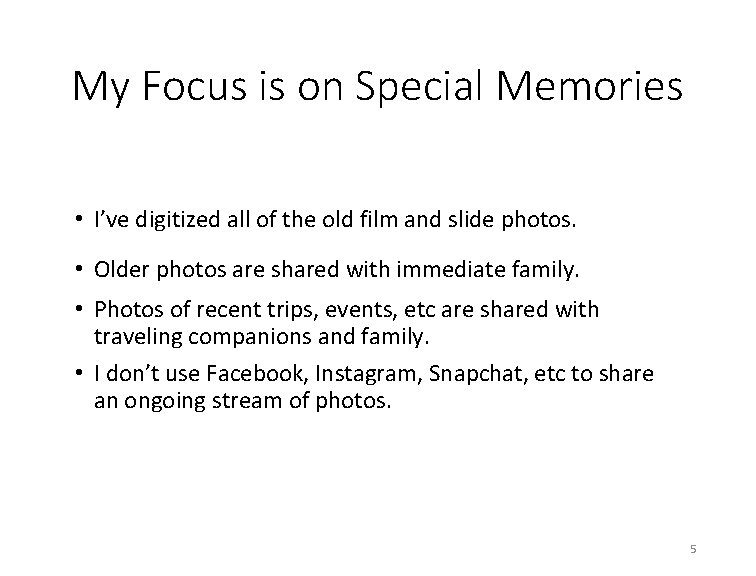 My Focus is on Special Memories • I’ve digitized all of the old film