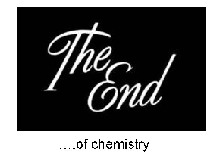 …. of chemistry 