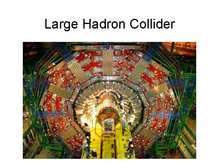Large Hadron Collider 