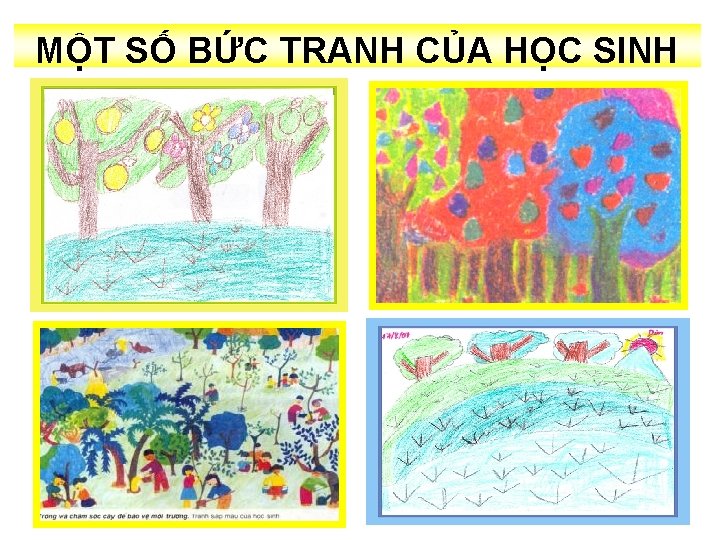 MỘT SỐ BỨC TRANH CỦA HỌC SINH 