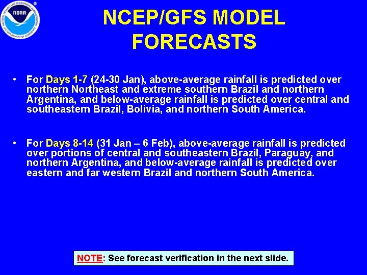 NCEP/GFS MODEL FORECASTS • For Days 1 -7 (24 -30 Jan), above-average rainfall is