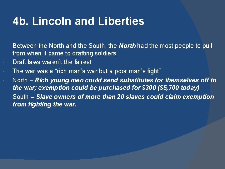 4 b. Lincoln and Liberties Between the North and the South, the North had