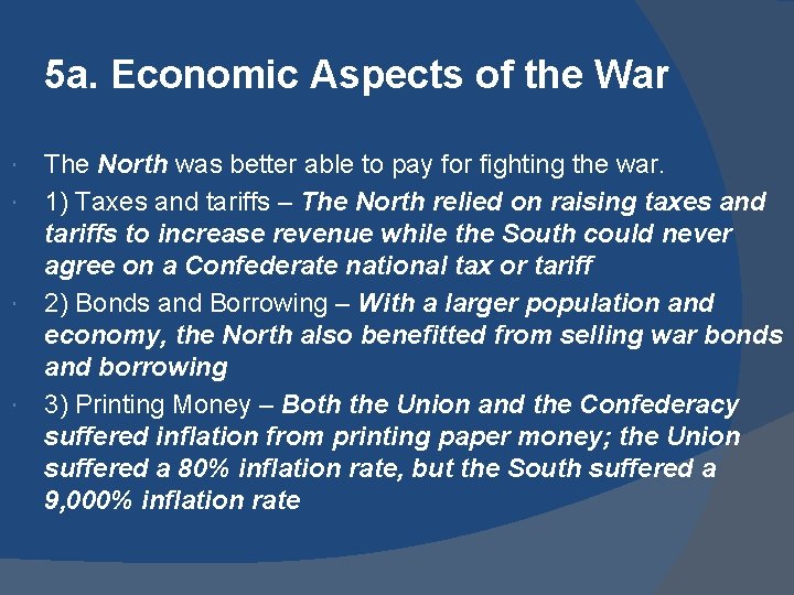 5 a. Economic Aspects of the War The North was better able to pay