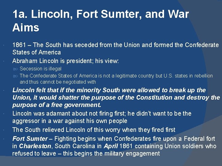 1 a. Lincoln, Fort Sumter, and War Aims 1861 – The South has seceded