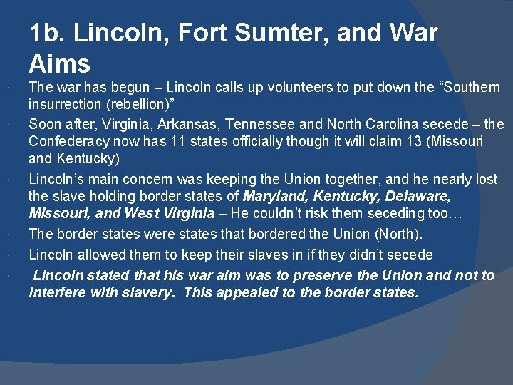 1 b. Lincoln, Fort Sumter, and War Aims The war has begun – Lincoln