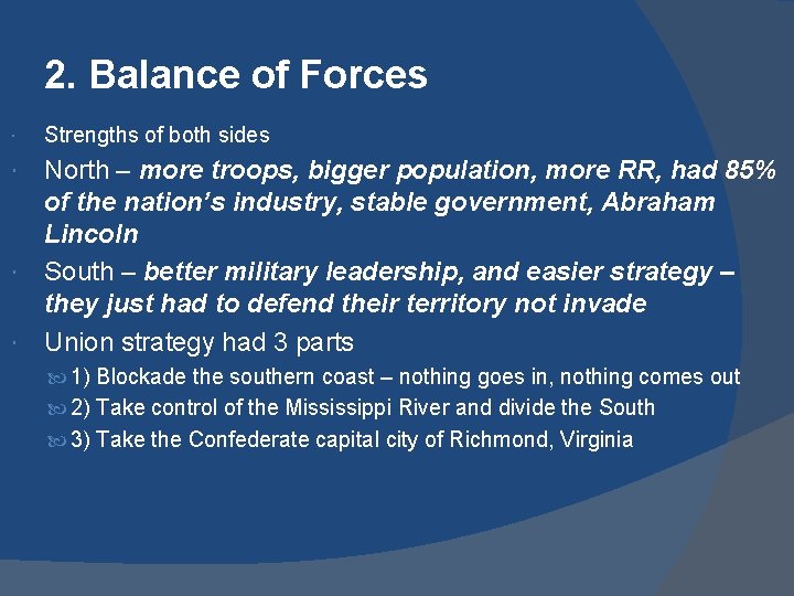 2. Balance of Forces Strengths of both sides North – more troops, bigger population,