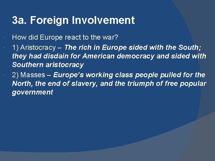 3 a. Foreign Involvement How did Europe react to the war? 1) Aristocracy –