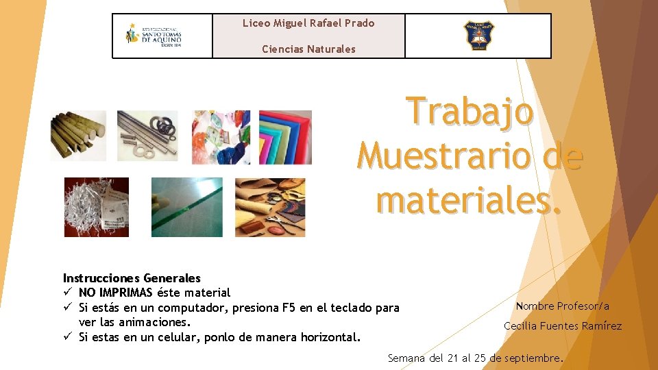 Liceo Miguel Rafael Prado Ciencias Naturales Trabajo Muestrario de materiales. Instrucciones Generales NO IMPRIMAS