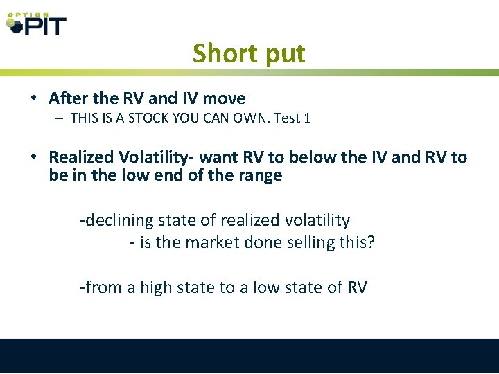 Short put • After the RV and IV move – THIS IS A STOCK