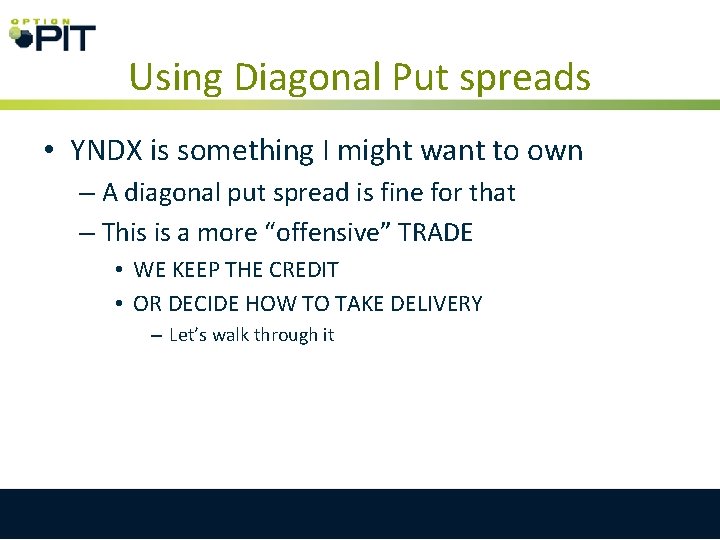 Using Diagonal Put spreads • YNDX is something I might want to own –