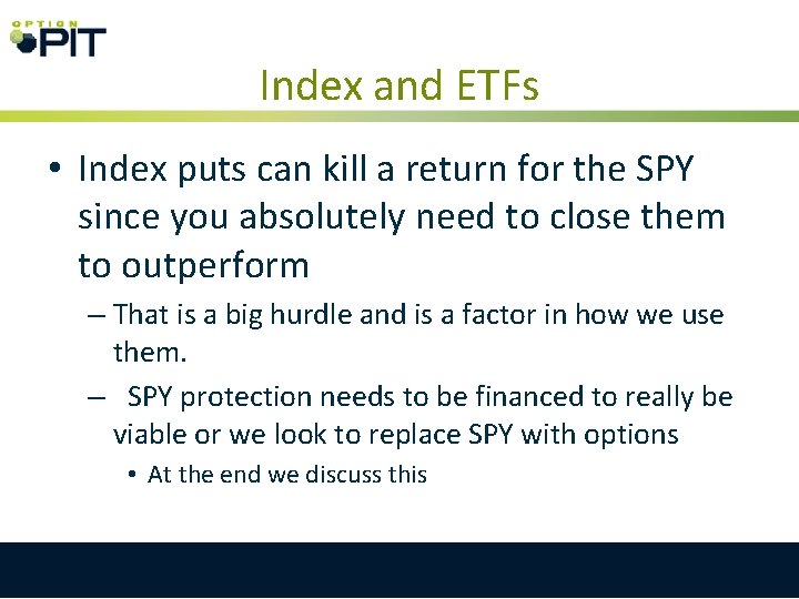 Index and ETFs • Index puts can kill a return for the SPY since