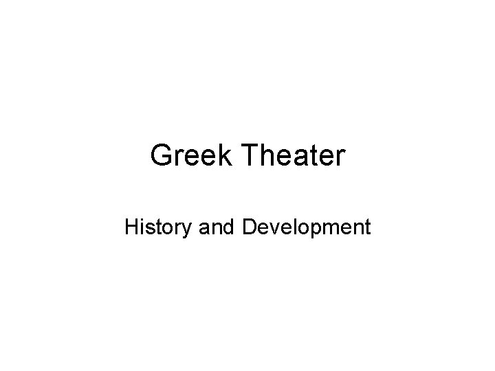 Greek Theater History and Development 