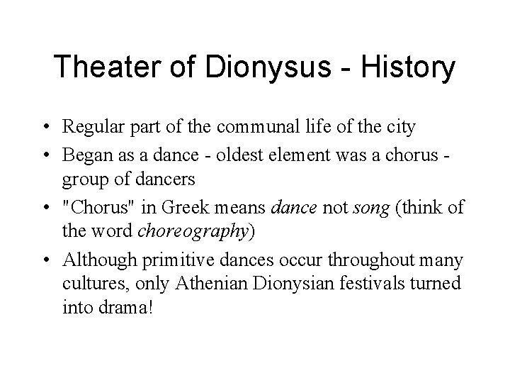 Theater of Dionysus - History • Regular part of the communal life of the