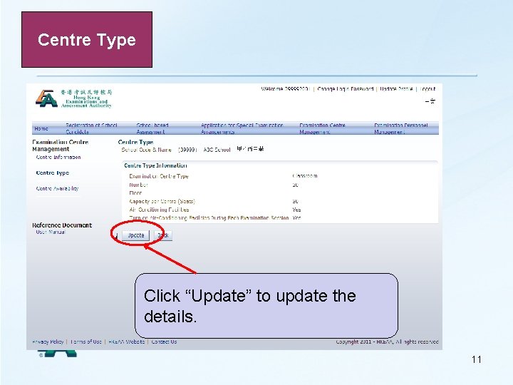 Centre Type Click “Update” to update the details. 11 