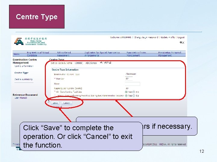 Centre Type Update the particulars if necessary. Click “Save” to complete operation. Or click