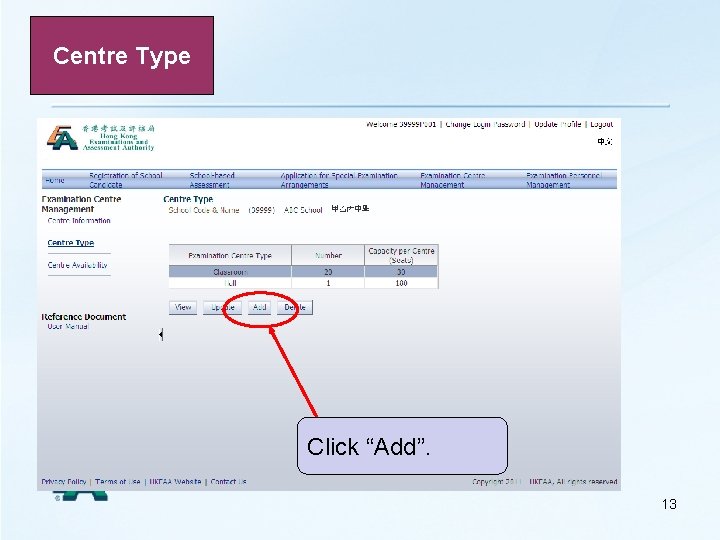 Centre Type Click “Add”. 13 