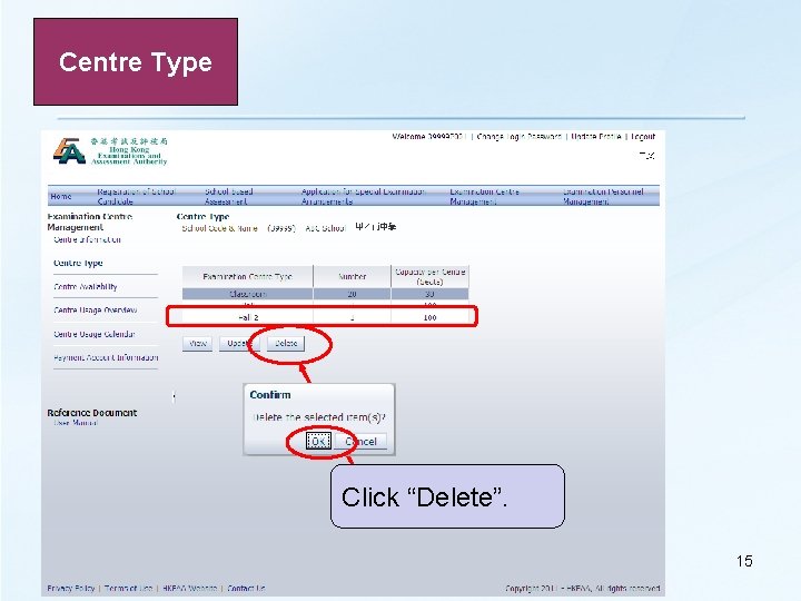 Centre Type Click “Delete”. 15 