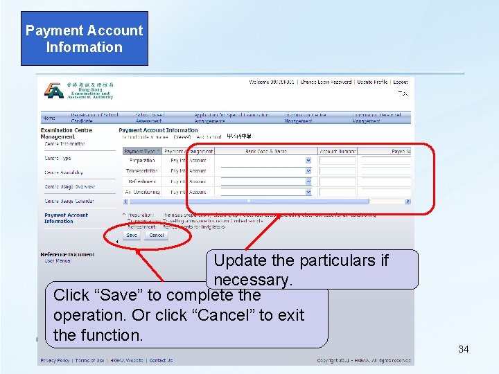 Payment Account Information Update the particulars if necessary. Click “Save” to complete the operation.