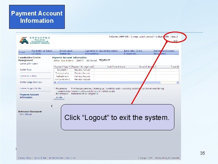 Payment Account Information Click “Logout” to exit the system. 35 