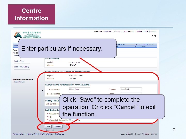 Centre Information Enter particulars if necessary. Click “Save” to complete the operation. Or click